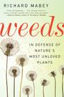 Weeds: In Defense of Nature's Most Unloved Plants Cover Image