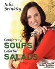 Comforting Soups Colorful Salads By Julie Brinkley Cover Image
