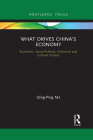 What Drives China's Economy: Economic, Socio-Political, Historical and Cultural Factors (Routledge Focus on Economics and Finance) Cover Image