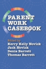 Parent Work Casebook By Kerry Kelly Novick (Editor), Jack Novick (Editor), Barrett Denia (Editor) Cover Image
