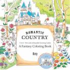 Romantic Country: A Fantasy Coloring Book By Eriy, Eriy (Illustrator) Cover Image