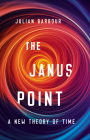 The Janus Point: A New Theory of Time By Julian Barbour Cover Image