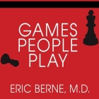 Games People Play: The Basic Handbook of Transactional Analysis Cover Image