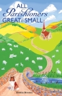 All Parishioners Great and Small: The Adventures of a Small-Town, Small-Time Pastor By Eddie Brown Cover Image