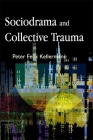 Sociodrama and Collective Trauma By Peter Felix Kellermann Cover Image