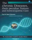 The chronic Diseases their peculiar Nature and homoeopathic Cure - Annotated Edition By A. Anaswaradev Cover Image
