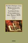 Bibliografía de la literatura colombiana del siglo XIX - Tomo I (A-L) Cover Image