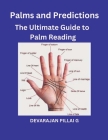Palms and Predictions: The Ultimate Guide to Palm Reading Cover Image