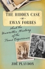 The Hidden Case of Ewan Forbes: And the Unwritten History of the Trans Experience By Zoë Playdon Cover Image