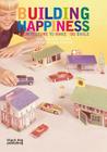Building Happiness: Architecture to Make You Smile Cover Image