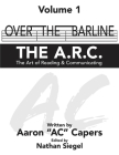 Over The Barline: THE A.R.C (The Art of Reading & Communicating) By Aaron Ac Capers Cover Image