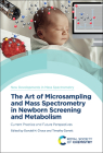 Mass Spectrometry in Neonatal Screening and Metabolism: Current Practice and Future Perspectives By Donald H. Chace (Editor), Timothy Garrett (Editor) Cover Image