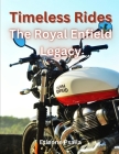 Timeless Rides: The Royal Enfield Legacy Cover Image