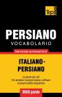 Vocabolario Italiano-Persiano per studio autodidattico - 9000 parole By Andrey Taranov Cover Image