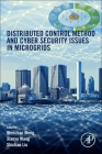 Distributed Control Methods and Cyber Security Issues in Microgrids By Wenchao Meng (Editor), Xiaoyu Wang (Editor), Shichao Liu (Editor) Cover Image