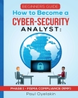 Beginners Guide: How to Become a Cyber-Security Analyst: Phase 1 - FISMA Compliance (RMF) By Paul Oyelakin Cover Image