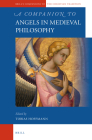 A Companion to Angels in Medieval Philosophy (Brill's Companions to the Christian Tradition #35) By Tobias Hoffmann Cover Image