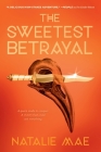 The Sweetest Betrayal By Natalie Mae Cover Image