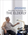 Assistive Technology for the Elderly By Nagender Kumar Suryadevara (Editor), Subhas Chandra Mukhopadhyay (Editor) Cover Image
