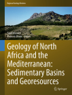 Geology of North Africa and the Mediterranean: Sedimentary Basins and Georesources (Regional Geology Reviews) By Sami Khomsi (Editor), Francois Roure (Editor) Cover Image