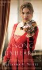 Song Unheard By Roseanna M. White (Preface by) Cover Image