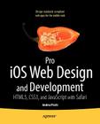 Pro IOS Web Design and Development: Html5, Css3, and JavaScript with Safari By Andrea Picchi, Carl Willat Cover Image