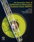 An Innovative Role of Biofiltration in Wastewater Treatment Plants (Wwtps) By Maulin P. Shah (Editor), Susana Rodriguez-Couto (Editor), Jayanta Kumar Biswas (Editor) Cover Image