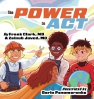 The Power to Act By Frank Clark, Daria Ponomarenko (Illustrator), Zainub Javed Cover Image