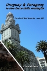 Uruguay e Paraguay: le due facce della medaglia By Luca Adami Cover Image