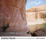 Downstream: Encounters with the Colorado River By Karen Halverson, William Deverell (Foreword by) Cover Image