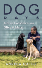 Dog Days: Life in Lockdown with Olive & Mabel Cover Image