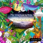 Mythographic Color and Discover: Wanderlust: An Artist's Coloring Book of Exotic Adventure and Hidden Objects By Alessandra Fusi Cover Image