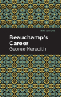 Beauchamp's Career By George Meredith, Mint Editions (Contribution by) Cover Image