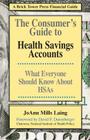 The Consumer's Guide to Health Savings Accounts (Brick Tower Press Financial Guide) Cover Image