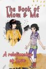 The Book of Mom and Me: Our Story Cover Image