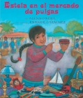 Estela En El Mercado de Pulgas By Alexis O'Neill, Enrique O. Sanchez (Illustrator) Cover Image