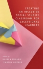 Creating an Inclusive Social Studies Classroom for Exceptional Learners Cover Image