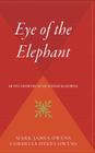 Eye Of The Elephant: An Epic Adventure int he African Wilderness Cover Image
