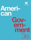 American Government 3e by OpenStax (Print Version, paperback version, B&W) By Openstax Cover Image