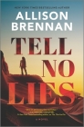 Tell No Lies By Allison Brennan Cover Image