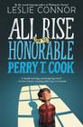 All Rise for the Honorable Perry T. Cook By Leslie Connor Cover Image