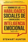 Dominio de las Habilidades Sociales de Comunicación e Inteligencia Emocional (EQ) 4 en 1 By Stewart Hunter Cover Image