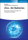 Zinc-Air Batteries: Introduction, Design Principles and Emerging Technologies Cover Image