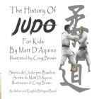 History of Judo For Kids (English Italian Bilingual book) By Craig Brown (Illustrator), Mara Ballarini (Translator), Matt D'Aquino Cover Image