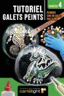 TUTORIEL GALETS PEINTS - Numéro 4: Peindre sur un galet pas à pas By Karine Leroy, Studio Carrélight, Noy Cover Image