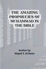 THE AMAZING PROPHECIES OF MUHAMMAD in the BIBLE Cover Image