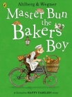 Master Bun the Bakers' Boy (Happy Families) By Allan Ahlberg, Fritz Wegner (Illustrator) Cover Image