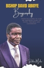 Bishop David Abioye From Follower To Icon: An Inspiring Story Of Faith, Triumph And Leadership By Reuben Maha Cover Image