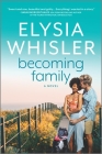 Becoming Family By Elysia Whisler Cover Image