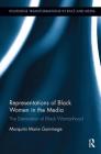 Representations of Black Women in the Media: The Damnation of Black Womanhood (Routledge Transformations in Race and Media) By Marquita Marie Gammage, Robin R. Means Coleman (Editor), Charlton D. McIlwain (Editor) Cover Image